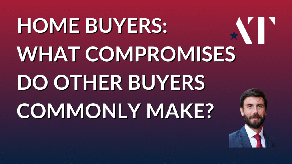Adam Tabaka: Necessary Compromises? - Common Home Buying Compromises