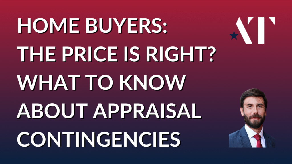Adam Tabaka: The Price is Right? - How Appraisal Contingencies Work